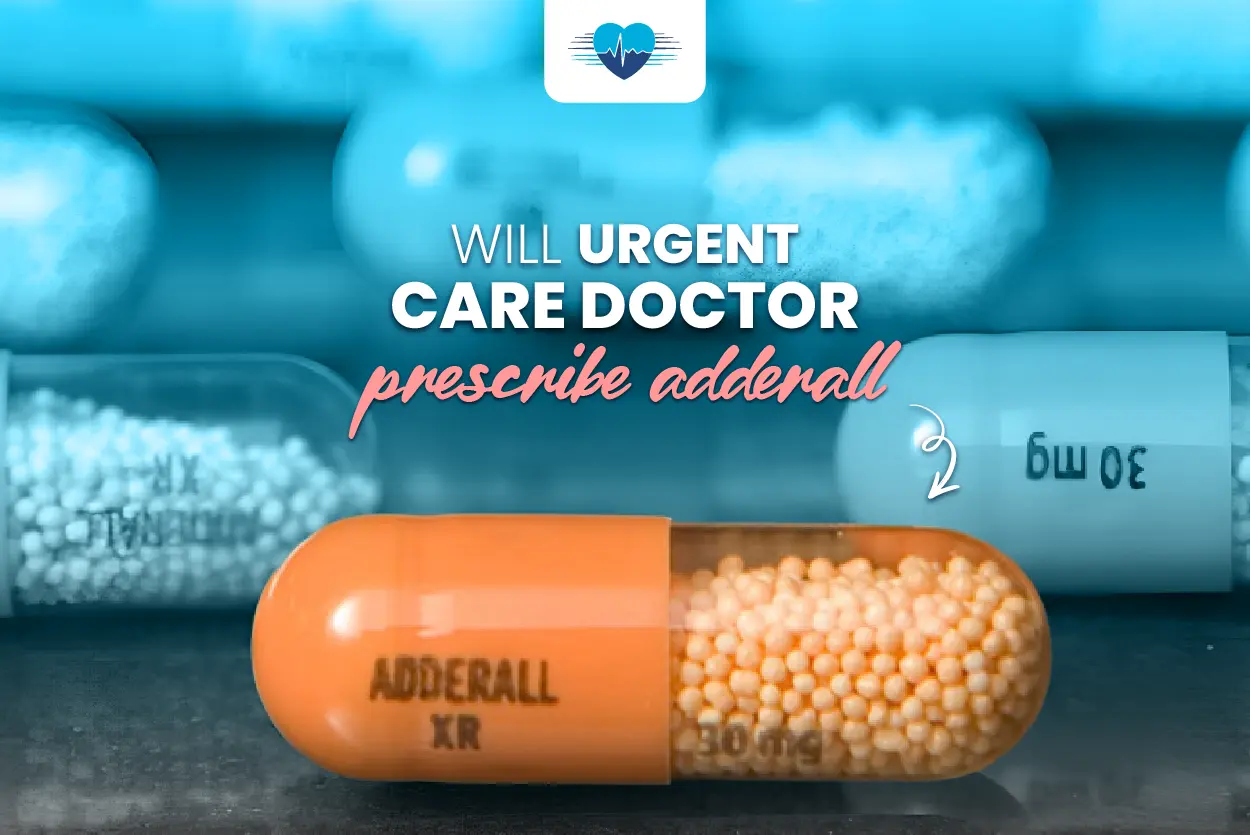 Will Urgent Care Prescribe Adderall