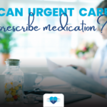 can urgent care prescribe medication