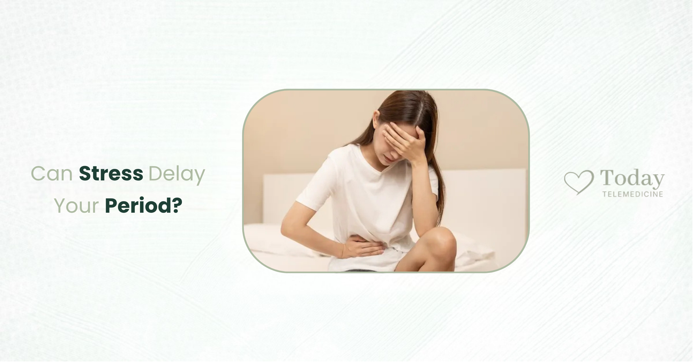 Can Stress Delay Your Period